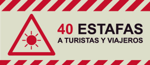 Las 40 estafas más comunes a turistas y viajeros